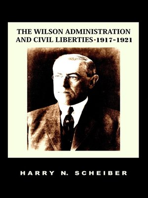 cover image of The Wilson Administration and Civil Liberties, 1917-1921